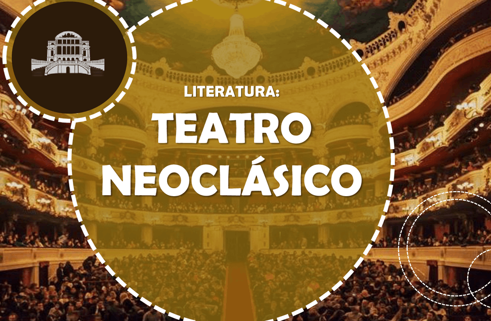 El teatro en el neoclasicismo: características y evolución.