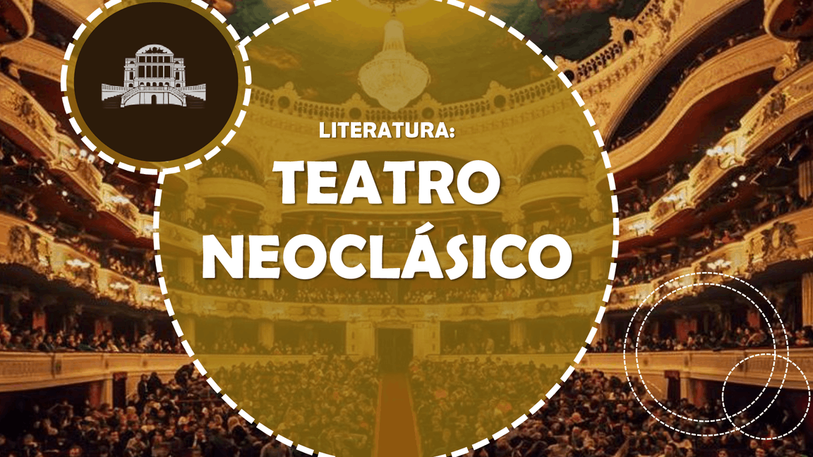 El teatro en el neoclasicismo: características y evolución.