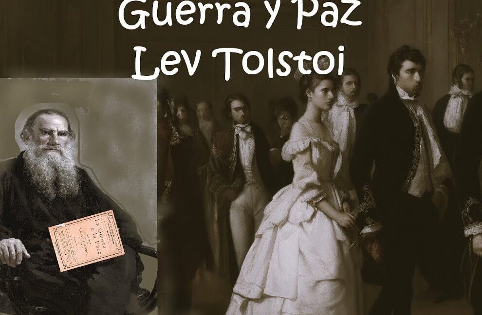 Guerra y Paz: La obra cumbre de León Tolstói