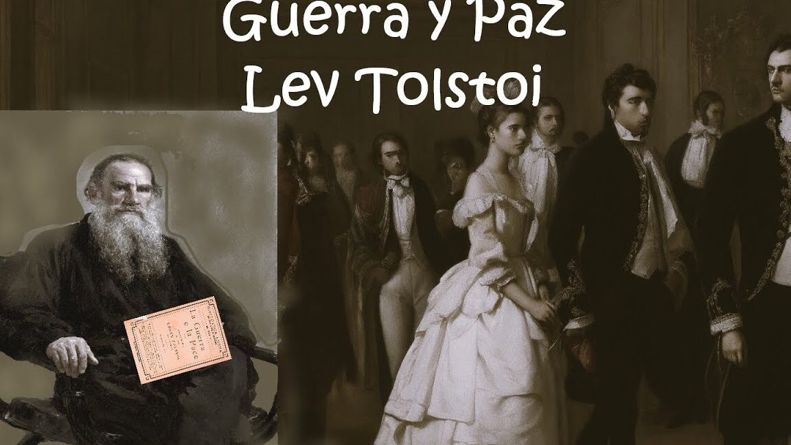Guerra y Paz: La obra cumbre de León Tolstói