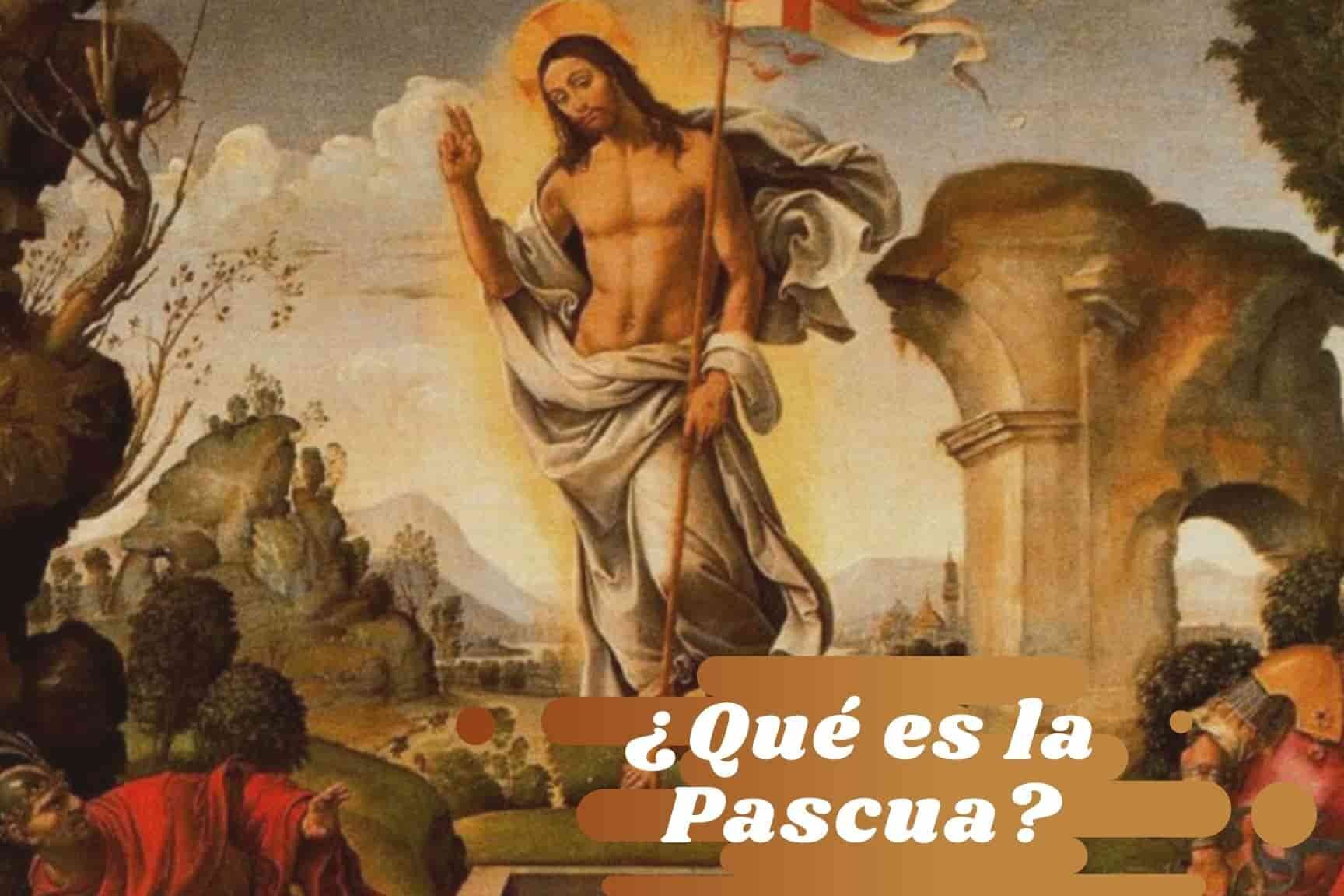 Significado y origen de la celebración de la Pascua