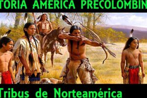 Tribus de indígenas en América: Historia y Cultura.
